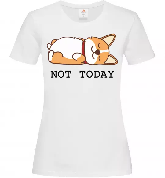 Женская футболка Not today Corgi Белый фото