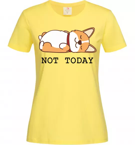 Женская футболка Not today Corgi Лимонный фото
