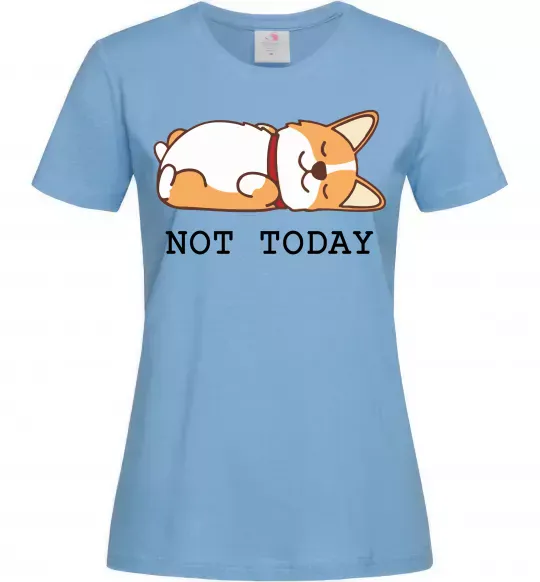 Женская футболка Not today Corgi Голубой фото