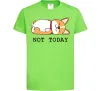 Детская футболка Not today Corgi Лаймовый фото