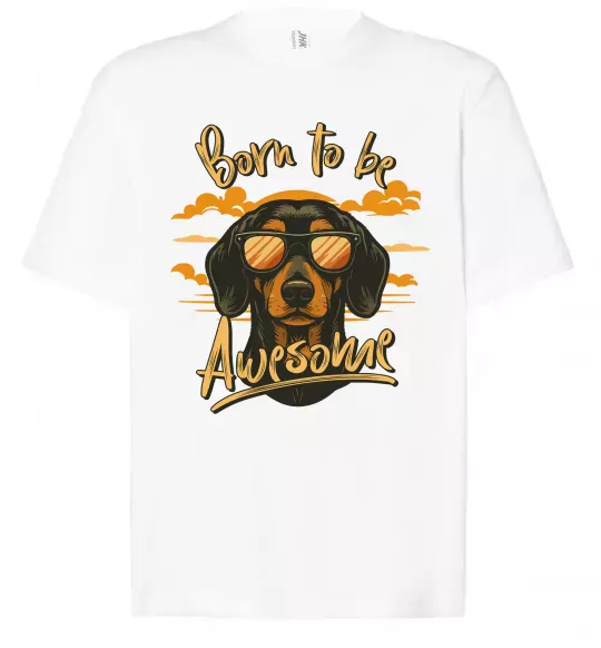 Футболка Оверсайз Такса Born to be awesome Белый фото