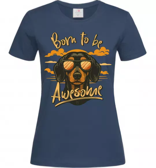 Женская футболка Такса Born to be awesome Темно-синий фото