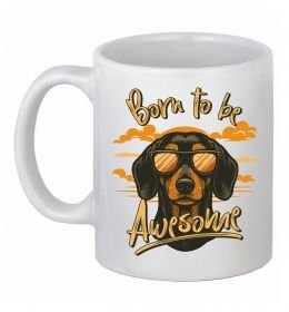 Чашка керамическая Такса Born to be awesome