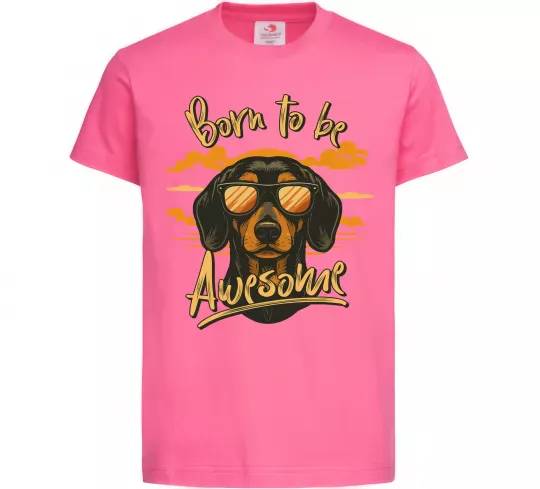 Дитяча футболка Такса Born to be awesome Яскраво-рожевий фото