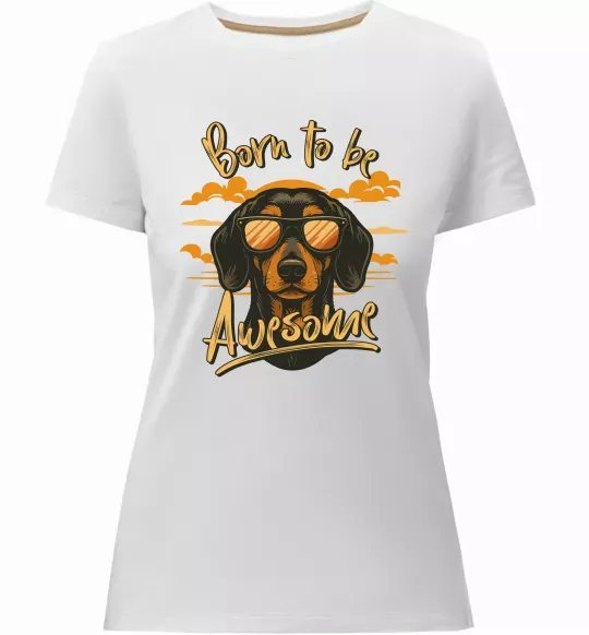 Женская премиум футболка Такса Born to be awesome Белый фото