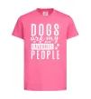 Дитяча футболка Dogs are my favourite people Яскраво-рожевий фото
