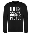 Свитшот Dogs are my favourite people Черный фото