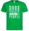 Мужская футболка Dogs are my favourite people Зеленый фото