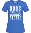 Жіноча футболка Dogs are my favourite people Яскраво-синій фото