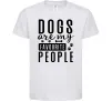 Детская футболка Dogs are my favourite people Белый фото