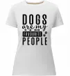Женская премиум футболка Dogs are my favourite people Белый фото