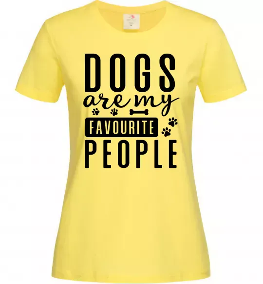 Жіноча футболка Dogs are my favourite people Лимонний фото