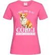 Женская футболка Work hard for corgi Ярко-розовый фото