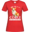 Женская футболка Work hard for corgi Красный фото