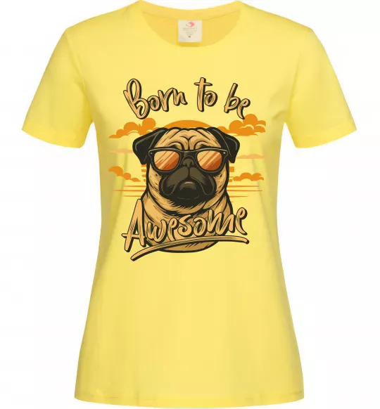 Женская футболка Mops born to be awesome Лимонный фото