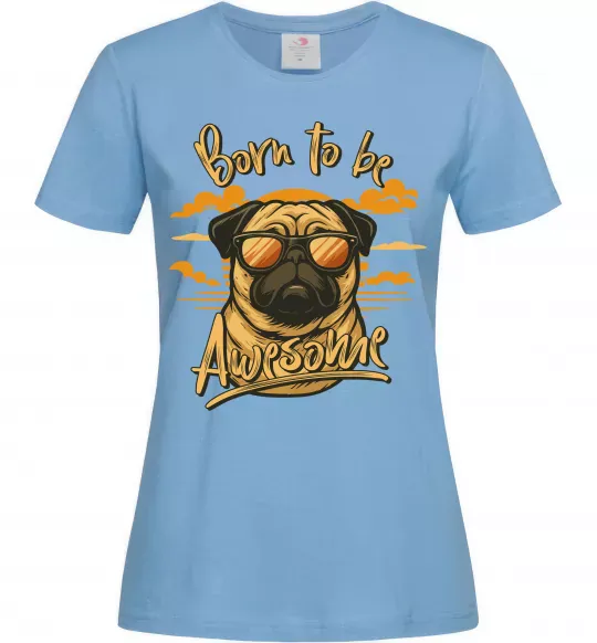 Женская футболка Mops born to be awesome Голубой фото