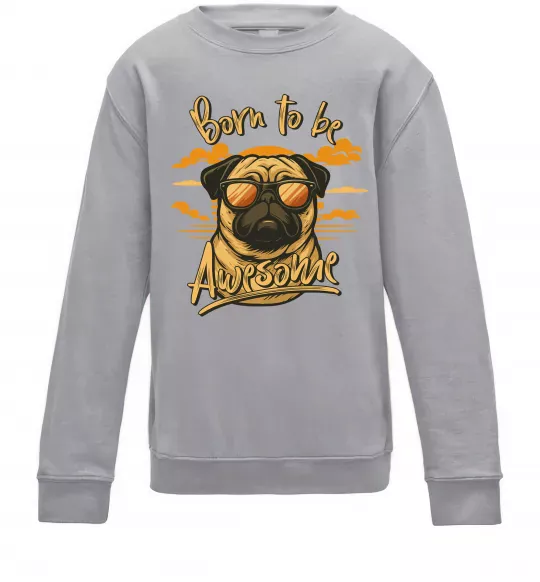 Детский Свитшот Mops born to be awesome Серый меланж фото