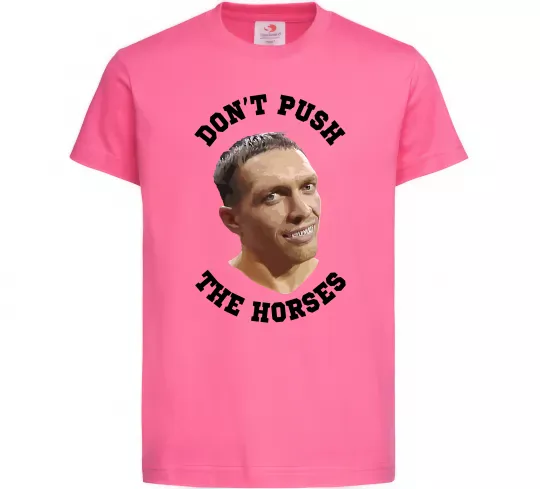 Дитяча футболка Олександр Усик Don`t push the horses Яскраво-рожевий фото