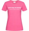 Женская футболка Донт пуш зе хорсес Ярко-розовый фото