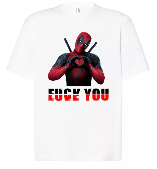 Футболка Оверсайз Deadpool f*ck you love you Белый фото