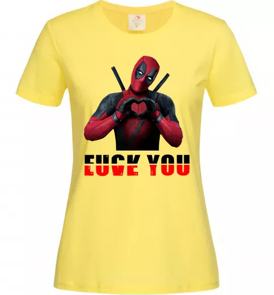 Женская футболка Deadpool f*ck you love you Лимонный фото