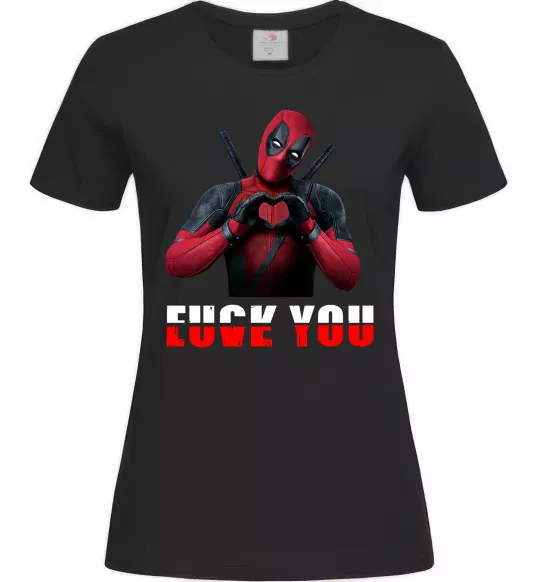 Женская футболка Deadpool f*ck you love you Черный фото