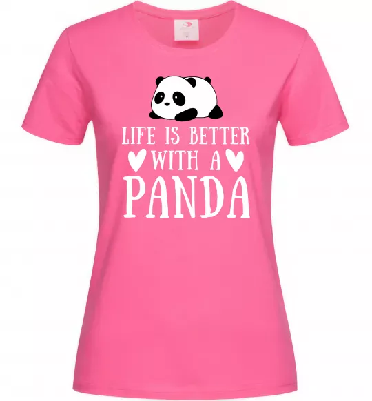 Женская футболка Life is better with a panda Ярко-розовый фото