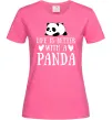 Женская футболка Life is better with a panda Ярко-розовый фото