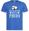 Чоловіча футболка Life is better with a panda Яскраво-синій фото