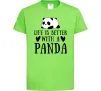 Дитяча футболка Life is better with a panda Лаймовий фото