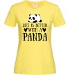 Женская футболка Life is better with a panda Лимонный фото