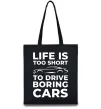 Эко-сумка Life is to short to drive boring cars Черный фото