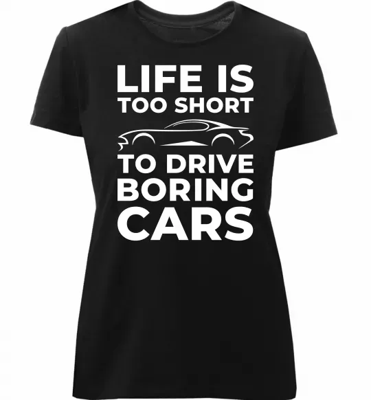 Женская премиум футболка Life is to short to drive boring cars Черный фото
