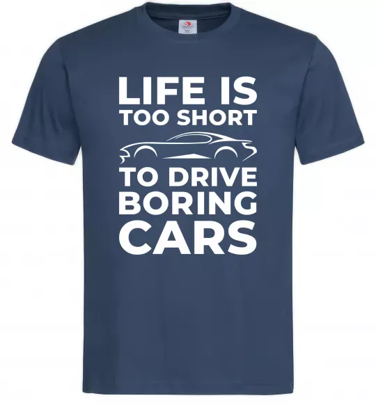 Мужская футболка Life is to short to drive boring cars Темно-синий фото
