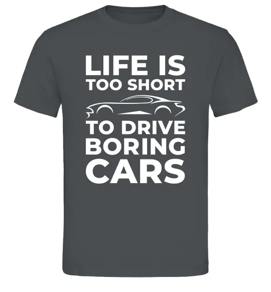 Мужская футболка Life is to short to drive boring cars Графит фото