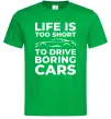 Мужская футболка Life is to short to drive boring cars Зеленый фото
