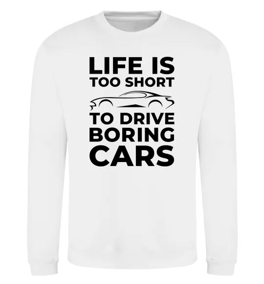 Свитшот Life is to short to drive boring cars Белый фото