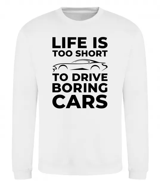 Свитшот Life is to short to drive boring cars Белый фото