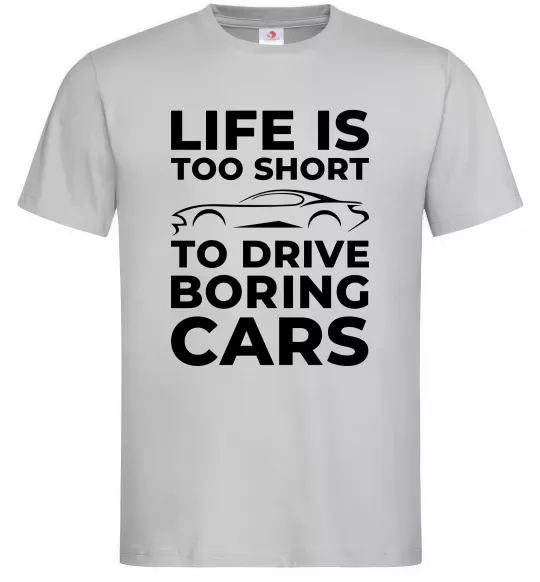 Мужская футболка Life is to short to drive boring cars Серый фото