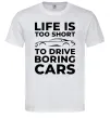 Мужская футболка Life is to short to drive boring cars Белый фото