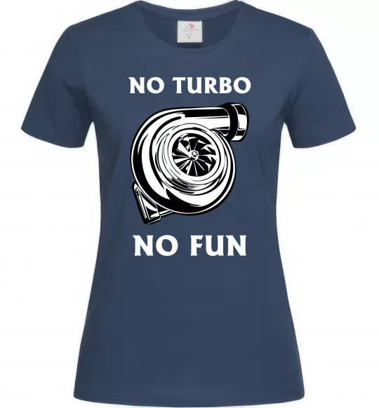Женская футболка No turbo, no fun Темно-синий фото