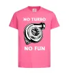 Дитяча футболка No turbo, no fun Яскраво-рожевий фото