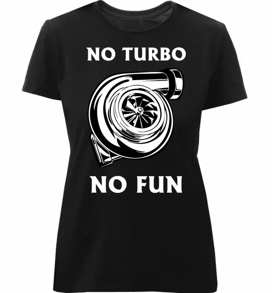 Женская премиум футболка No turbo, no fun Черный фото