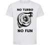 Дитяча футболка No turbo, no fun Білий фото