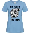 Женская футболка No turbo, no fun Голубой фото