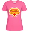 Женская футболка Super driver Ярко-розовый фото