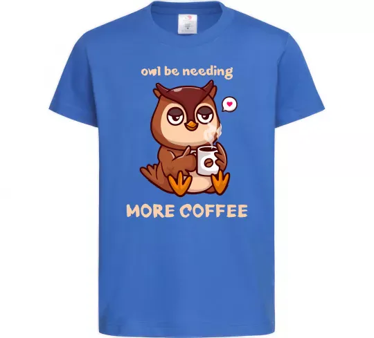 Дитяча футболка Owl be needing more coffee Яскраво-синій фото