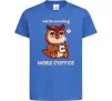 Дитяча футболка Owl be needing more coffee Яскраво-синій фото