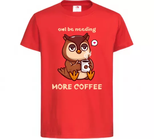 Дитяча футболка Owl be needing more coffee Червоний фото