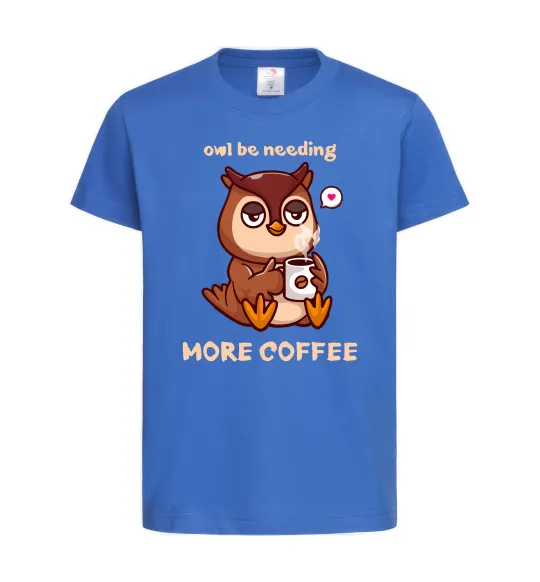 Дитяча футболка Owl be needing more coffee Яскраво-синій фото